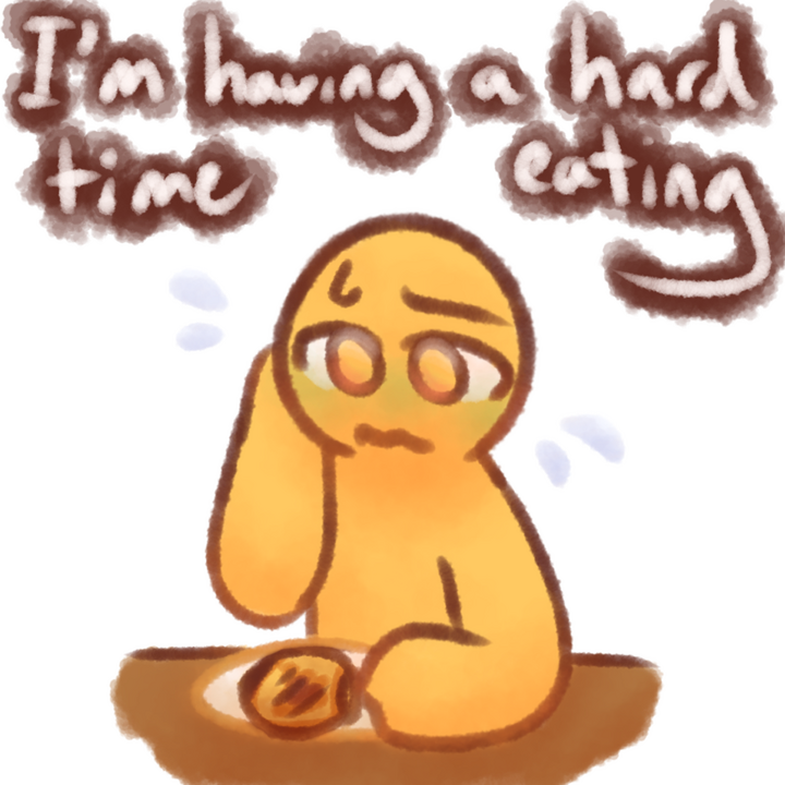 Drawing of an emojiperson sitting at a table with a plate of grilled cheese, looking disgusted and nervous. The text "I'm having a hard time eating" can be seen above the drawing in white with a brown outline.