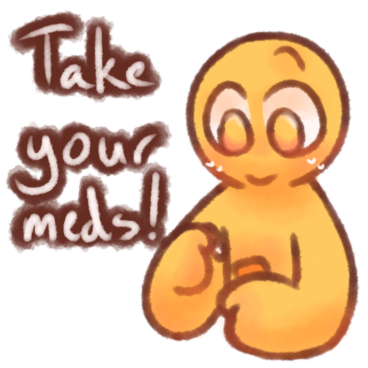 Drawing of an emojiperson taking pills out of a pill bottle. The text "Take your meds" in white with a brown outline can be seen to the left of the drawing.