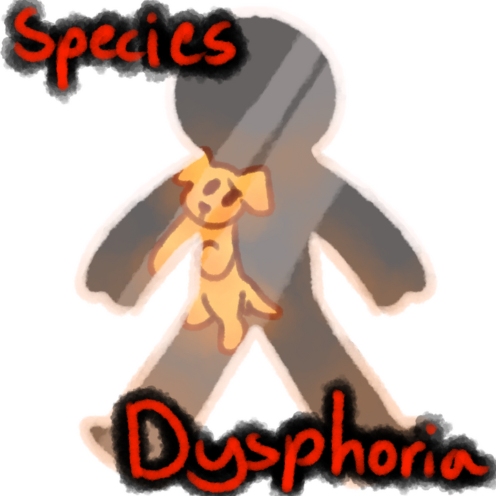 Drawing of a dog trapped in a glass human body looking sad. The text "Species Dysphoria" in red with black outlines can be seen above the drawing.