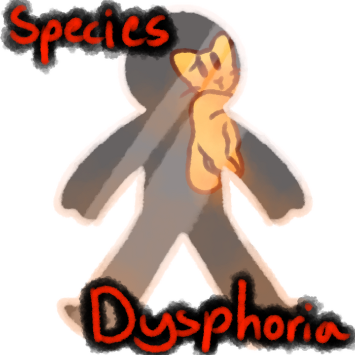 Drawing of a cat trapped in a glass human body looking sad. The text "Species Dysphoria" in red with black outlines can be seen above the drawing.